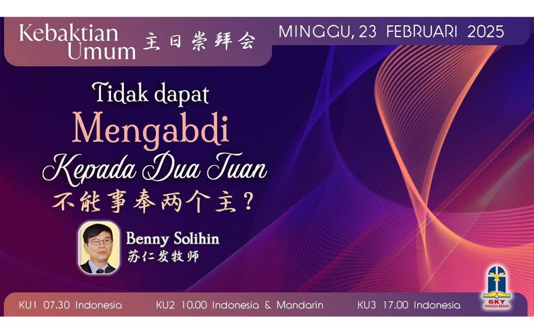 Khotbah Kebaktian Umum 2 – 23 Februari 2025