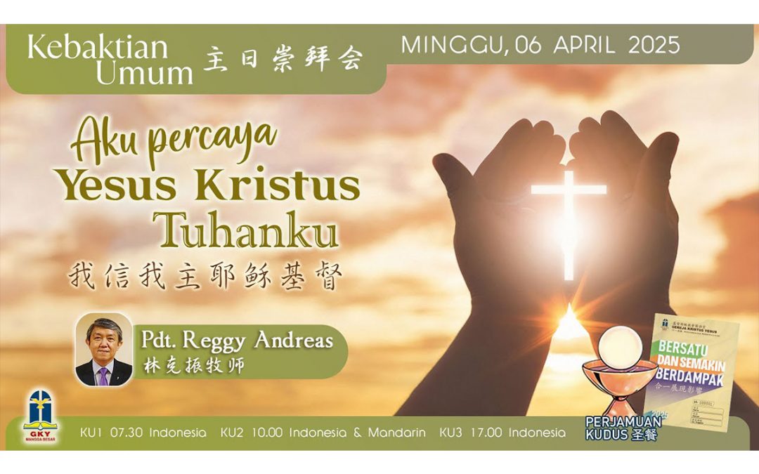 Khotbah Kebaktian Umum 2 – 6 April 2025