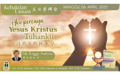 Khotbah Kebaktian Umum 2 – 6 April 2025