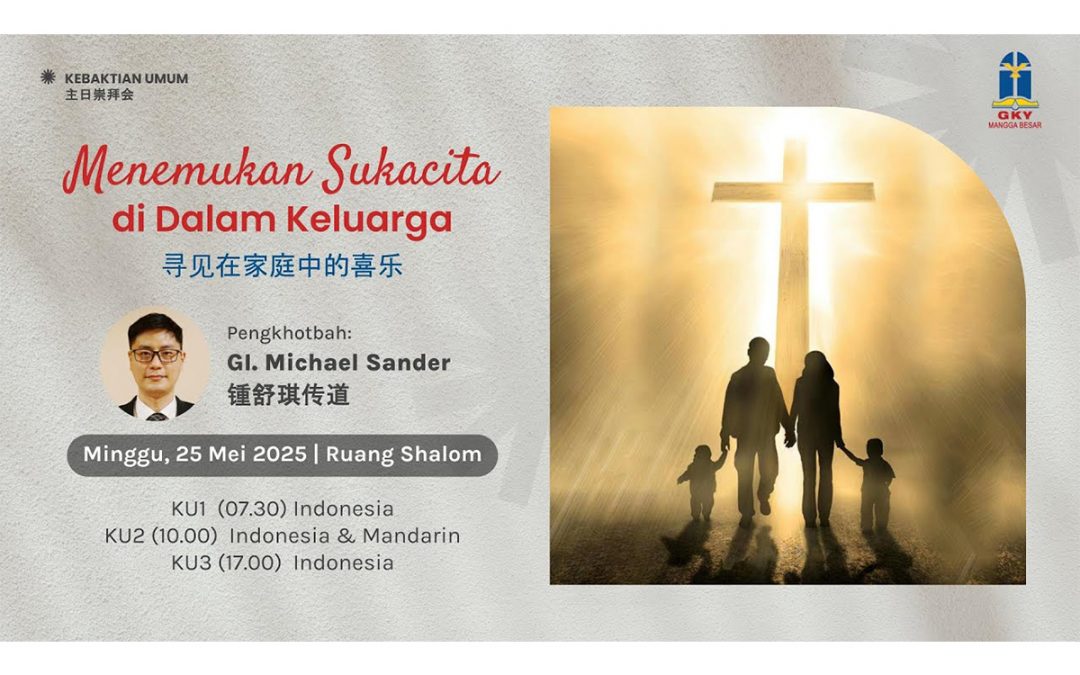 Khotbah Kebaktian Umum 2 – 25 Mei 2025