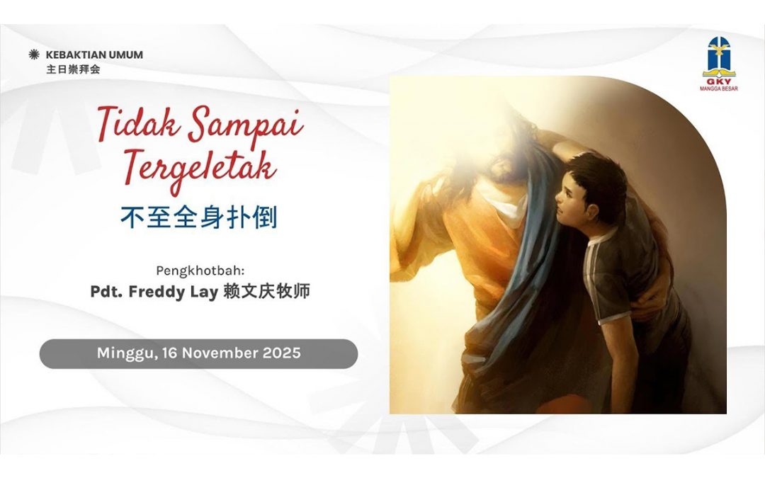 Khotbah Kebaktian Umum 2 – 16 November 2025