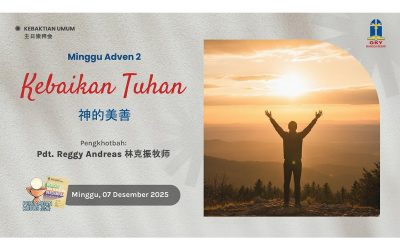 Khotbah Kebaktian Umum 2 – 7 Desember 2025