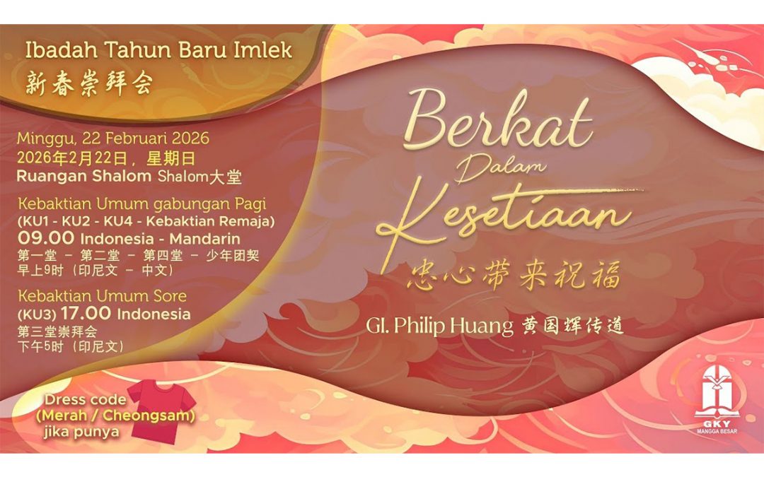 Khotbah Ibadah Khusus Tahun Baru Imlek – 22 Februari 2026